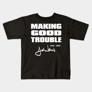 Making Good Trouble John Lewis Signature 1940-2020 Kids T-Shirt